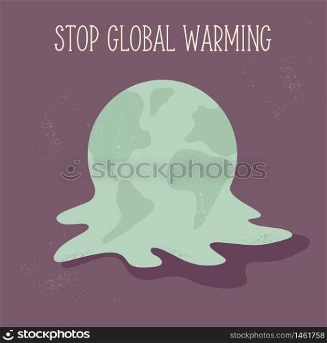 Eco poster STOP GLOBAL WARMING with melting globe. Environmental problems concept image.. Eco poster STOP GLOBAL WARMING with melting globe