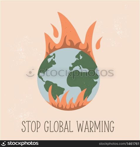 Eco poster with globe in flame. Global warming concept. Vector concept design. Eco poster with globe in flame. Global warming concept