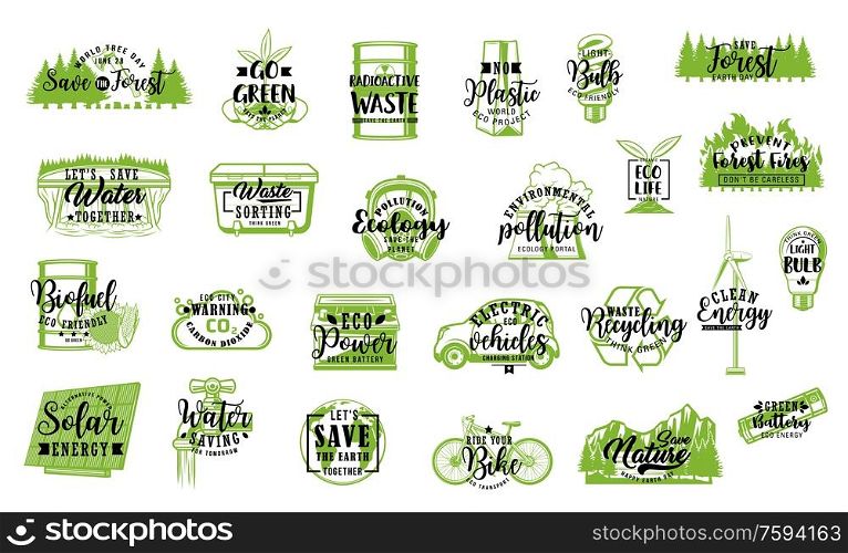 Ecology and environment vector icons with lettering. Recycle and green energy symbols, bio plant with leaves, Earth globe and light bulb, electric car, solar panel and wind turbine, bike and battery. Eco energy, green leaf, light bulb, recycle icons