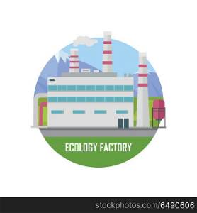 Ecology Factory. Eco Plant Icon in Flat Style.. Ecology factory. Green manufacturing and producing. Eco plant icon in flat style. Environmentally friendly factory. Retailer of organic natural healthy products. Modern building of the factory. Vector