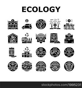 Ecology Protective Technology Icons Set Vector. Eco Box Packaging And Ecology Clean Electrical Car, Plastic Recycling Conveyor And Biotechnology Processing Glyph Pictograms Black Illustrations. Ecology Protective Technology Icons Set Vector