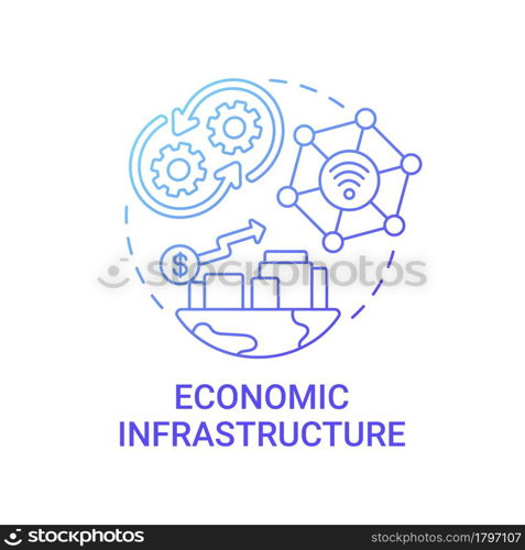 Economic infrastructure gradient blue concept icon. Financial institutions abstract idea thin line illustration. Economy development and growth. Vector isolated outline color drawing.. Economic infrastructure gradient blue concept icon