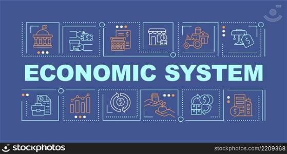 Economic system word concepts dark blue banner. Organization and distribution. Infographics with icons on color background. Isolated typography. Vector illustration with text. Arial-Black font used. Economic system word concepts dark blue banner