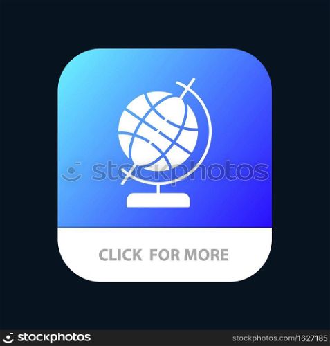 Education, Geography, Globe Mobile App Button. Android and IOS Glyph Version