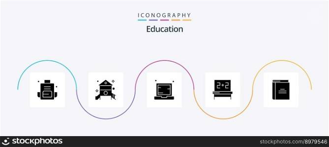 Education Glyph 5 Icon Pack Including studies. blackboard. nursery school. notebook. electronic