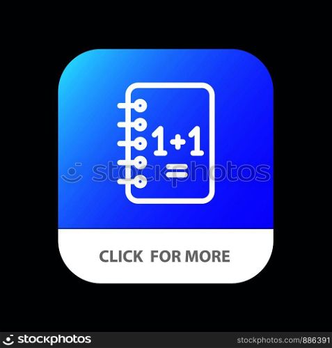 Education, Notebook, Notepad , 1+1 Mobile App Button. Android and IOS Line Version