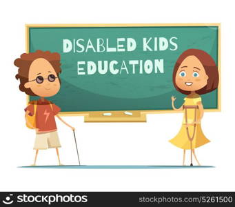 Education Of Disabled Kids Illustration. Education of disabled kids design with blind boy and girl with crutch near green chalkboard vector illustration