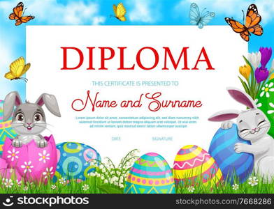 Education school diploma with vector Easter rabbits, painted eggs and flowers on green spring meadow with flying butterflies. Kindergarten kids certificate, cartoon egg hunt party award frame template. Education school diploma with Easter rabbits, eggs