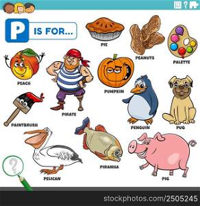educational cartoon illustration for children with comic characters and objects set for letter P