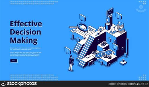 Effective decision making banner. Concept of choose right way in business, job or life. Vector landing page with isometric illustration of confused man and stairs for different options. Vector landing page of effective decision making