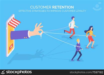 Effective strategies to improve customers loyalty vector, client retention poster. Hand of businessman holding people on thread, man and woman running. Customer retention. Customer Retention, Improving Client Loyalty