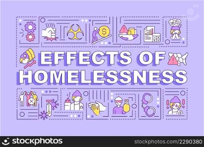 Effects of homelessness word concepts purple banner. Behavioral problems. Infographics with icons on color background. Isolated typography. Vector illustration with text. Arial-Black font used. Effects of homelessness word concepts purple banner