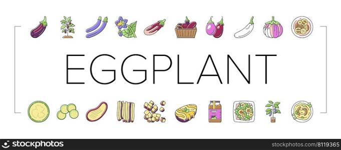 Eggplant Vitamin Bio Vegetable Icons Set Vector. Eggplant Cut And Sliced Ingredient For Cooking Salad And Baking With Cheese, Growing Plant And Harvesting In Garden Color Illustrations. Eggplant Vitamin Bio Vegetable Icons Set Vector