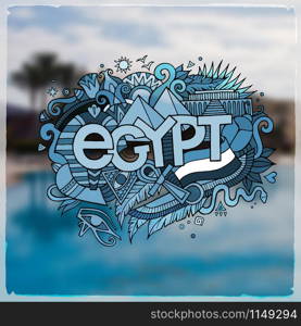 Egypt hand lettering and doodles elements background. Vector blurried illustration. Egypt hand lettering and doodles elements background