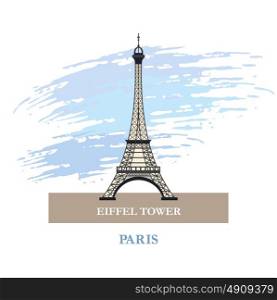 Eiffel tower. Paris. France. The Symbol Of Paris. Vector illustration.