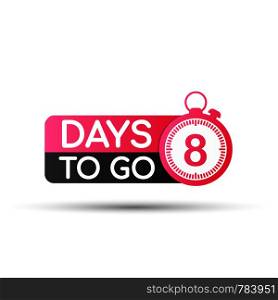 Eight Days To Go Badges or flat Design. Vector stock illustration.