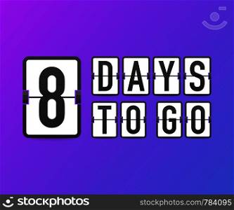 Eight days to go. Time icon. Vector stock illustration