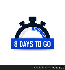 Eight days to go. Time icon. Vector stock illustration on white background.
