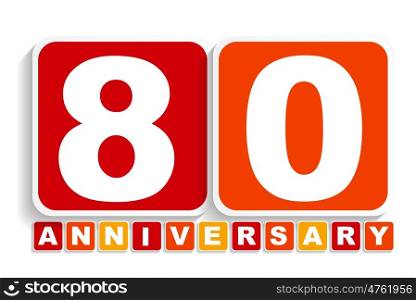 Eighty 80 Years Anniversary Label Sign for your Date. Vector Illustration EPS10. Eighty 80 Years Anniversary Label Sign for your Date. Vector Ill