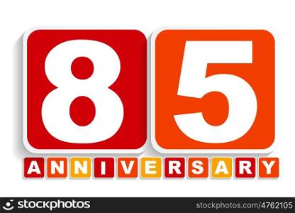 Eighty Five 85 Years Anniversary Label Sign for your Date. Vector Illustration. Eighty Five 85 Years Anniversary Label Sign for your Date