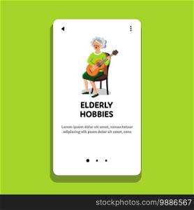 Elderly Hobbies And Activities Of Old Woman Vector. Senior Lady Guitarist Playing On Guitar And Singing Song, Elderly Hobbies Of Grandmother. Character Pensioner Web Flat Cartoon Illustration. Elderly Hobbies And Activities Of Old Woman Vector