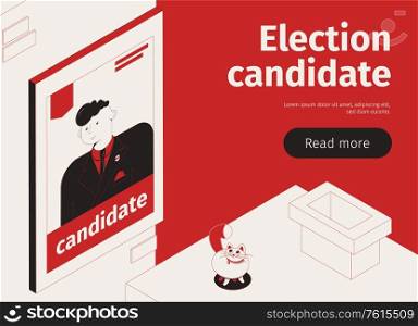 Election candidate horizontal banner with isometric images placard with portrait editable text and read more button vector illustration