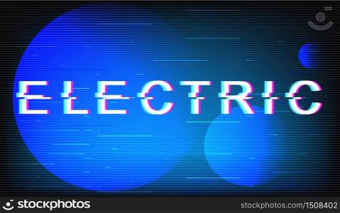Electric glitch phrase. Retro futuristic style vector typography on light blue background. Modern technology text with distortion TV screen effect. Contemporary banner design with quote