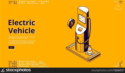 Electric vehicle banner. Concept of eco fuel, green energy for transport. Vector landing page of charging electric car battery with isometric illustration of modern charger station. Landing page of electric vehicle concept