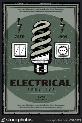 Electrical work retro poster of power system installation and maintenance. Energy saving light bulb with switch, socket and electricity warning symbol grunge banner of electrician service promo design. Electrical service vintage poster with light bulb