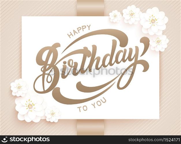 Elegant vector Happy Birthday To You card. Vector invitation card with background and frame with flower elements and beautiful typography. Sunny spring backdrop. Artistic lettering.. Elegant vector Happy Birthday To You card. Vector invitation card with background and frame with flower elements and beautiful typography. Sunny spring backdrop. Artistic lettering