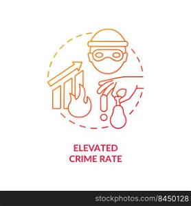 Elevated crime rate red gradient concept icon. Dangerous effect. Consequences of overcrowding abstract idea thin line illustration. Isolated outline drawing. Myriad Pro-Bold fonts used. Elevated crime rate red gradient concept icon