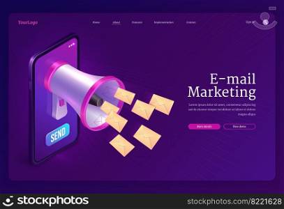 Email marketing banner. Concept of promotion and advertising strategy with communication by electronic mail. Vector landing page with isometric smartphone, loudspeaker and flying messages. Email marketing banner, promotion by mail