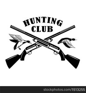 Emblem template of duck hunting club emblem with wild ducks, guns. Design element for logo, label, sign, poster, t shirt. Vector illustration