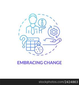 Embracing change blue gradient concept icon. Frequent difficulty of startup abstract idea thin line illustration. Adapt to innovations. Isolated outline drawing. Myriad Pro-Bold font used. Embracing change blue gradient concept icon