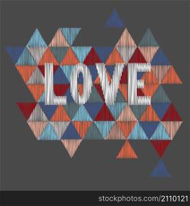 Embroidery word Love on a triangle background. Vector illustration.. Embroidery word Love on a triangle background.