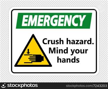 Emergency crush hazard.Mind your hands Sign on transparent background,vector illustration