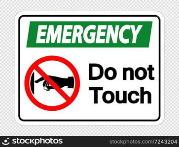 Emergency do not touch sign label on transparent background,vector illustration