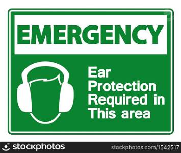 Emergency Ear Protection Required In This Area Symbol Sign on white background,vector illustration EPS 10