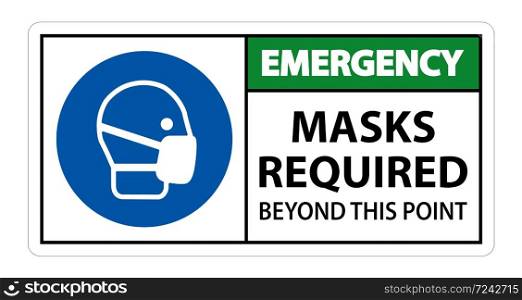 Emergency Masks Required Beyond This Point Sign Isolate On White Background,Vector Illustration EPS.10