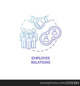 Employee relations blue gradient concept icon. Workers interaction. Skills for human resources abstract idea thin line illustration. Isolated outline drawing. Roboto-Medium, Myriad Pro-Bold fonts used. Employee relations blue gradient concept icon