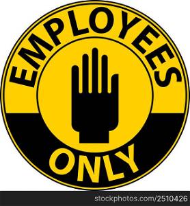 Employees Only Floor Sign On White Background