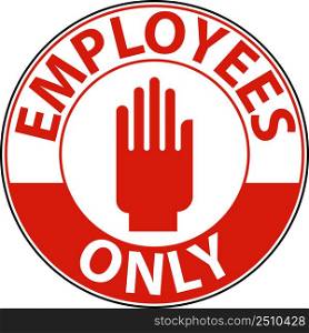 Employees Only Floor Sign On White Background