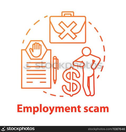 Employment scam concept icon. Fake job offer. Investment fraud. Financial deception. Recruiting swindle idea thin line illustration. Vector isolated outline drawing