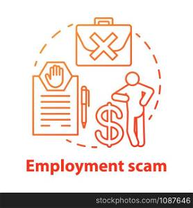 Employment scam concept icon. Fake job offer. Investment fraud. Financial deception. Recruiting swindle idea thin line illustration. Vector isolated outline drawing