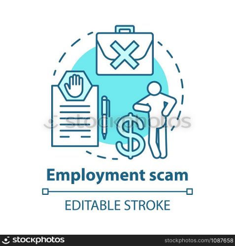 Employment scam concept icon. Fake job offer. Investment fraud. Financial deception. Recruiting swindle idea thin line illustration. Vector isolated outline drawing. Editable stroke