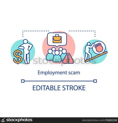 Employment scam concept icon. Fake job offers idea thin line illustration. Suspicious work. Non existent companies. Illegal hiring agencies. Vector isolated outline drawing. Editable stroke