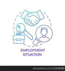 Employment situation blue gradient concept icon. Labour force. Social issues. Social planning example abstract idea thin line illustration. Isolated outline drawing. Myriad Pro-Bold fonts used. Employment situation blue gradient concept icon