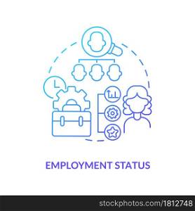 Employment status blue gradient icon . Employer abstract idea thin line illustration. Work under contract. Employment entitlement and rights. Vector isolated outline color drawing.. Employment status blue gradient icon