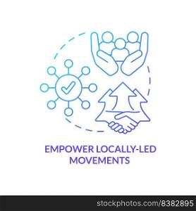 Empower locally led movements blue gradient concept icon. LGBT movement and organization. State support abstract idea thin line illustration. Isolated outline drawing. Myriad Pro-Bold fonts used. Empower locally led movements blue gradient concept icon