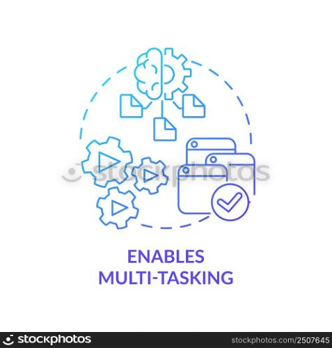 Enables multi tasking blue gradient concept icon. Automated system. Artificial intelligence advantage abstract idea thin line illustration. Isolated outline drawing. Myriad Pro-Bold font used. Enables multi tasking blue gradient concept icon